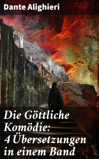 Die Göttliche Komödie: 4 Übersetzungen in einem Band - Dante Alighieri