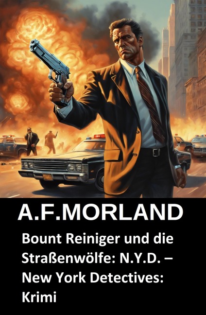 Bount Reiniger und die Straßenwölfe: N.Y.D. - New York Detectives: Krimi - A. F. Morland