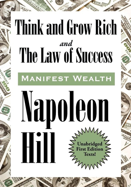 Think and Grow Rich and The Law of Success In Sixteen Lessons - Napoleon Hill