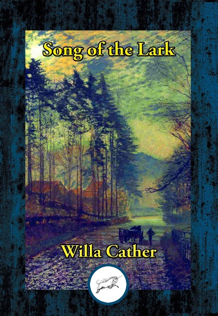 Song of the Lark - Willa Cather