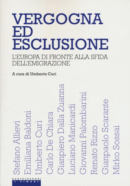Vergogna ed esclusione. L'Europa di fronte alla sfida dell'emigrazione - 