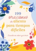 Cover-Bild zum Titel '199 Oraciones de Aliento Para Tiempos Difíciles' von 'Compiled By Barbour Staff'