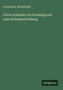 Cover-Bild zum Titel 'Ulrich Schmidel von Straubing und seine Reisebeschreibung' von 'Johannes E. Mondschein'