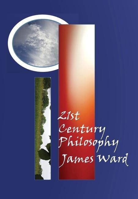 21st Century Philosophy - James Ward