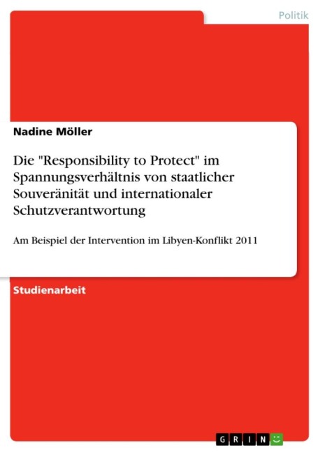 Die "Responsibility to Protect" im Spannungsverhältnis von staatlicher Souveränität und internationaler Schutzverantwortung - Nadine Möller
