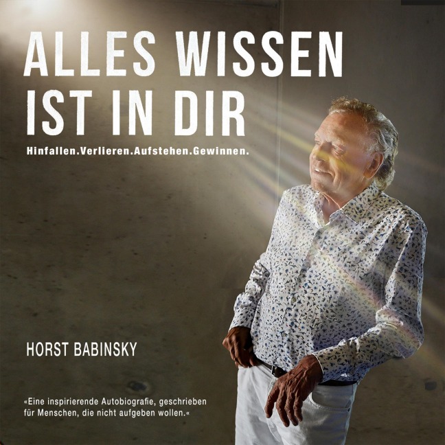 Alles Wissen ist in dir - Horst Babinsky