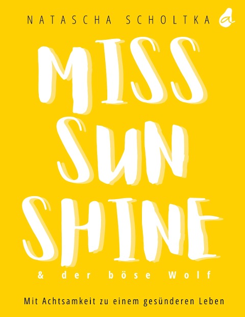 Miss Sunshine & der böse Wolf - Natascha Scholtka