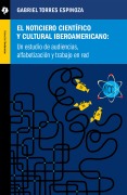 El Noticiero Científico y Cultural Iberoamericano - Gabriel Torres Espinoza