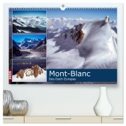 Mont-Blanc - Das Dach Europas (hochwertiger Premium Wandkalender 2025 DIN A2 quer), Kunstdruck in Hochglanz - Alain Gaymard