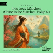 Cover-Bild zum Titel 'Das treue Mädchen (Chinesische Märchen, Folge 61)' von 'Richard Wilhelm'
