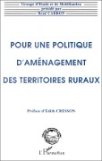 Cover-Bild zum Titel 'Pour une politique d'aménagement des territoires ruraux' von 'Carron, Groupe d'Etude, E. Cresson, de Mobilisation'