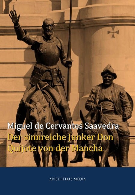 Der sinnreiche Junker Don Quijote von der Mancha - Miguel de Cervantes Saavedra