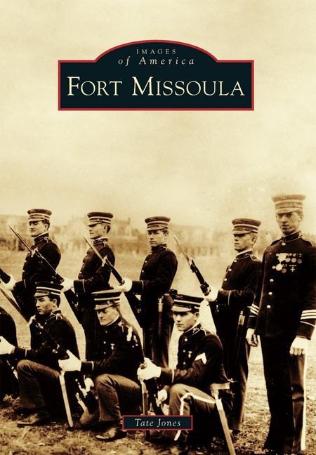 Fort Missoula - Tate Jones