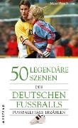 50 legendäre Szenen des deutschen Fußballs - Manni Breuckmann