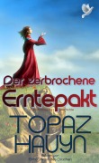 Cover-Bild zum Titel 'Der zerbrochene Erntepakt' von 'Topaz Hauyn'
