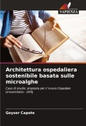 Cover-Bild zum Titel 'Architettura ospedaliera sostenibile basata sulle microalghe' von 'Geyser Capote'