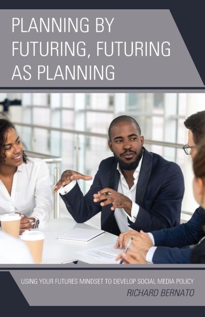 Planning by Futuring, Futuring as Planning - Richard Bernato