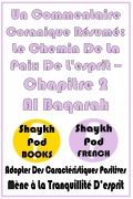 Cover-Bild zum Titel 'Un Commentaire Coranique Résumé: Le Chemin De La Paix De L'esprit - Chapitre 2 Al Baqarah' von 'ShaykhPod French'