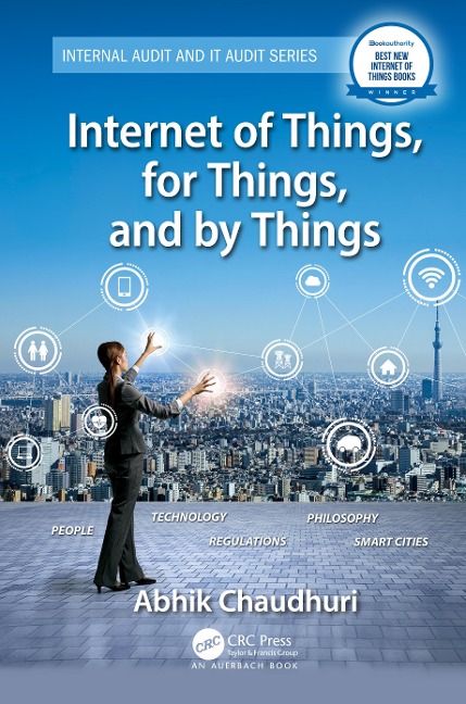 Internet of Things, for Things, and by Things - Abhik Chaudhuri