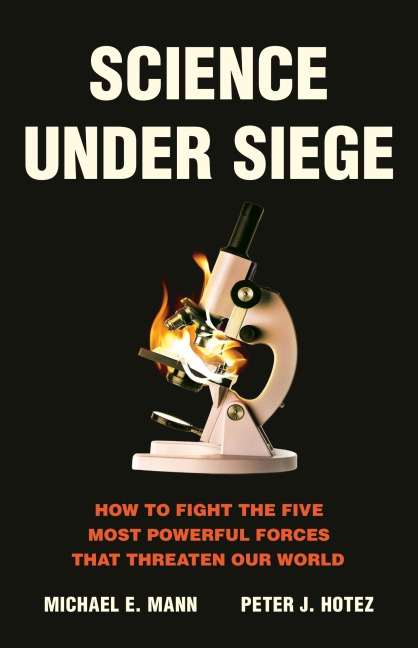 Science Under Siege - Michael E. Mann, Peter J. Hotez