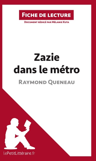 Zazie dans le métro de Raymond Queneau (Fiche de lecture) - Lepetitlitteraire, Mélanie Kuta