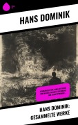 Cover-Bild zum Titel 'Hans Dominik: Gesammelte Werke' von 'Hans Dominik'