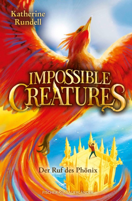 Impossible Creatures - Der Ruf des Phönix - Katherine Rundell