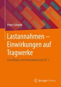 Cover-Bild zum Titel 'Lastannahmen - Einwirkungen auf Tragwerke' von 'Peter Schmidt'