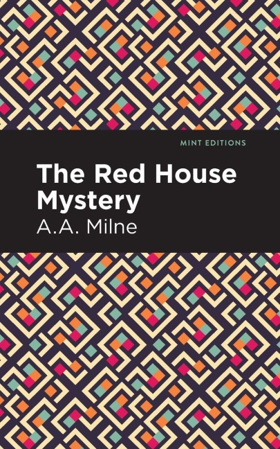 The Red House Mystery - A. A. Milne