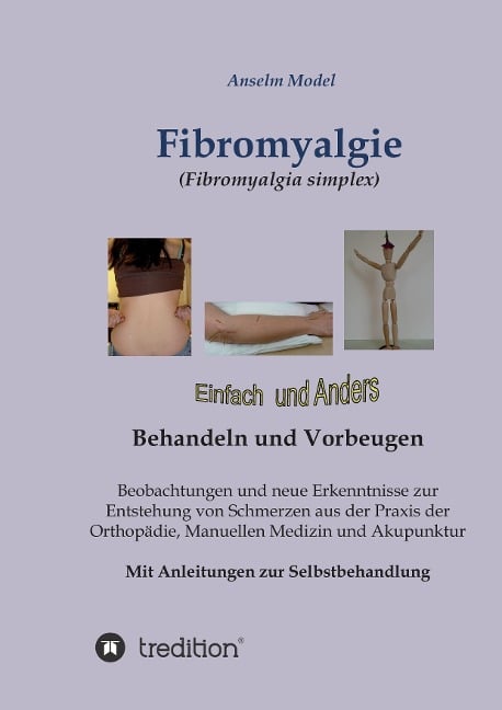 Fibromyalgie (Fibromyalgia simplex) einfach und anders behandeln und vorbeugen - Anselm Model