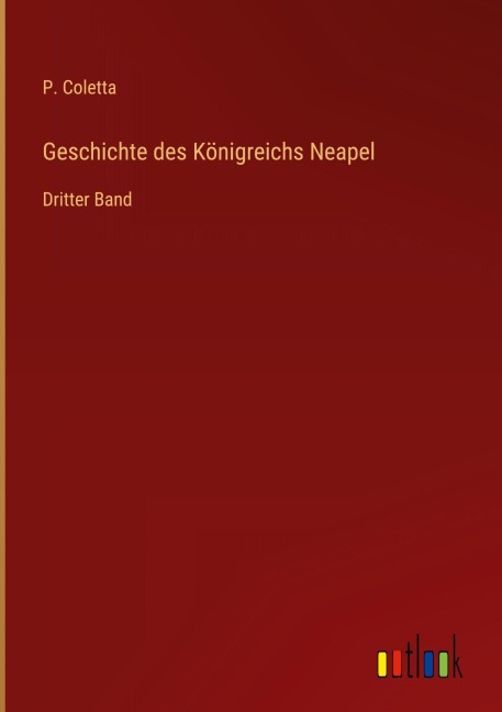 Geschichte des Königreichs Neapel - P. Coletta