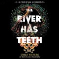 Cover-Bild zum Titel 'The River Has Teeth Lib/E' von 'Erica Waters'