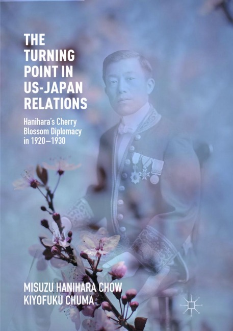 The Turning Point in US-Japan Relations - Kiyofuku Chuma, Misuzu Hanihara Chow