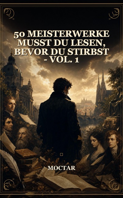 50 Meisterwerke Musst Du Lesen, Bevor Du Stirbst - Vol. 1 - Moctar