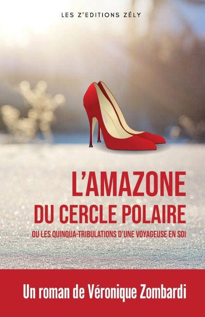 L'amazone du cercle polaire - Véronique Zombardi