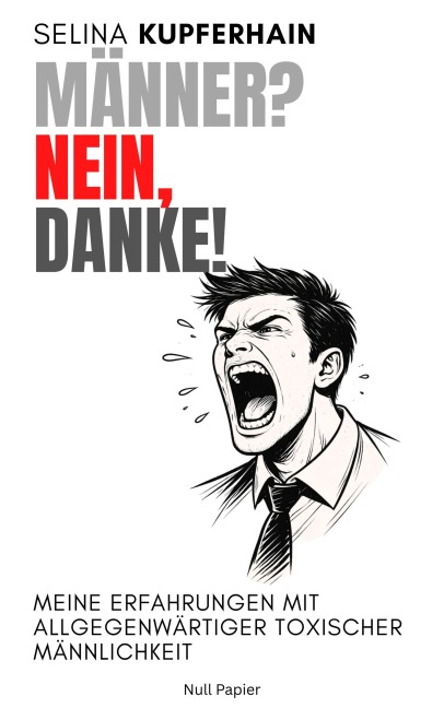 Männer? Nein, danke! - Selina Kupferhain