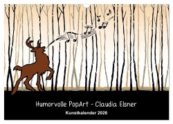 Humorvolle PopArt - Kunstkalender von Claudia Elsner (Wandkalender 2026 DIN A3 quer), CALVENDO Monatskalender - Claudia Elsner