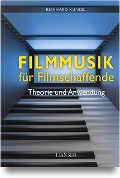 Cover-Bild zum Titel 'Filmmusik für Filmschaffende' von 'Reinhard Kungel'