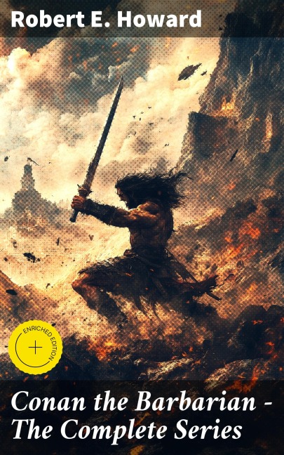 Conan the Barbarian - The Complete Series - Robert E. Howard