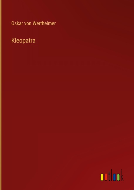 Kleopatra - Oskar von Wertheimer