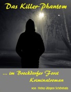 Cover-Bild zum Titel 'Das Killerphantom im Brockdorfer Forst' von 'Heinz-Jürgen Schönhals'
