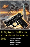 Cover-Bild zum Titel '11 Spitzen-Thriller im Krimi-Paket September 2025' von 'Alfred Bekker, Frank Maddox, Chris Heller, Peter Haberl'