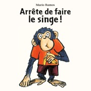 Cover-Bild zum Titel 'Arrête de faire le singe' von 'Mario Ramos'