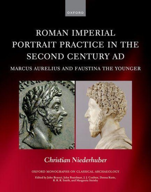 Roman Imperial Portrait Practice in the Second Century AD - Christian Niederhuber