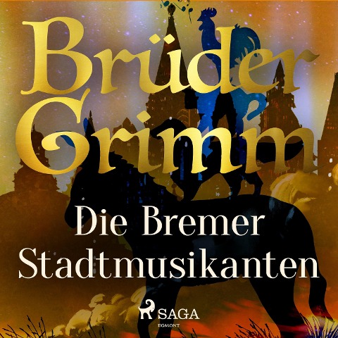 Die Bremer Stadtmusikanten - Brüder Grimm