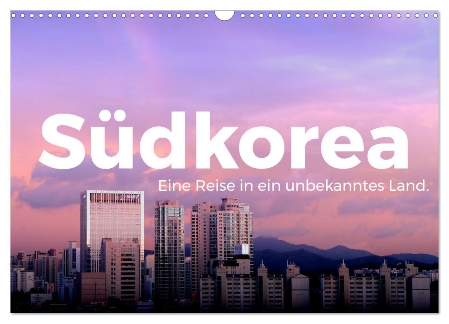 Südkorea - Eine Reise in ein unbekanntes Land. (Wandkalender 2026 DIN A3 quer), CALVENDO Monatskalender - M. Scott