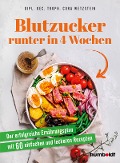 Cover-Bild zum Titel 'Blutzucker runter in 4 Wochen' von 'Dipl. Oec. Troph. Cora Wetzstein'