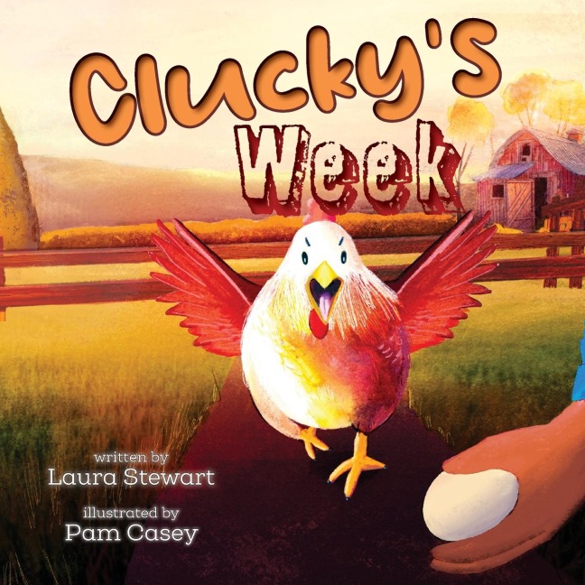 Clucky's Week - Laura Stewart
