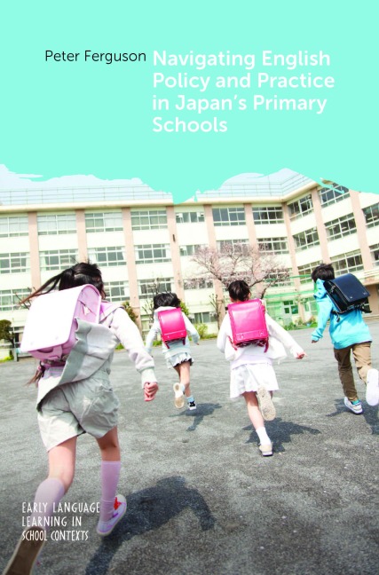 Navigating English Policy and Practice in Japan's Primary Schools - Peter Ferguson