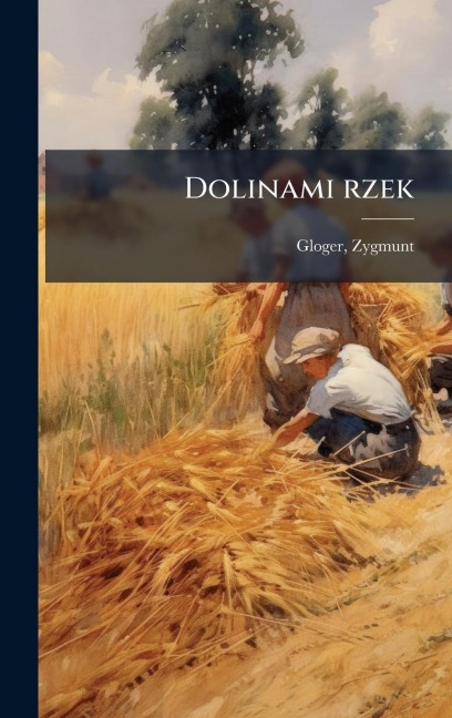 Dolinami rzek - Zygmunt Gloger
